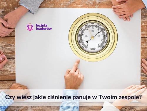 Czy wiesz jakie ciśnienie panuje w Twoim zespole - mamy dla Ciebie barometr!