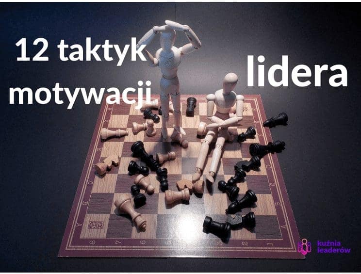 Motywacja lidera - 12 taktyk