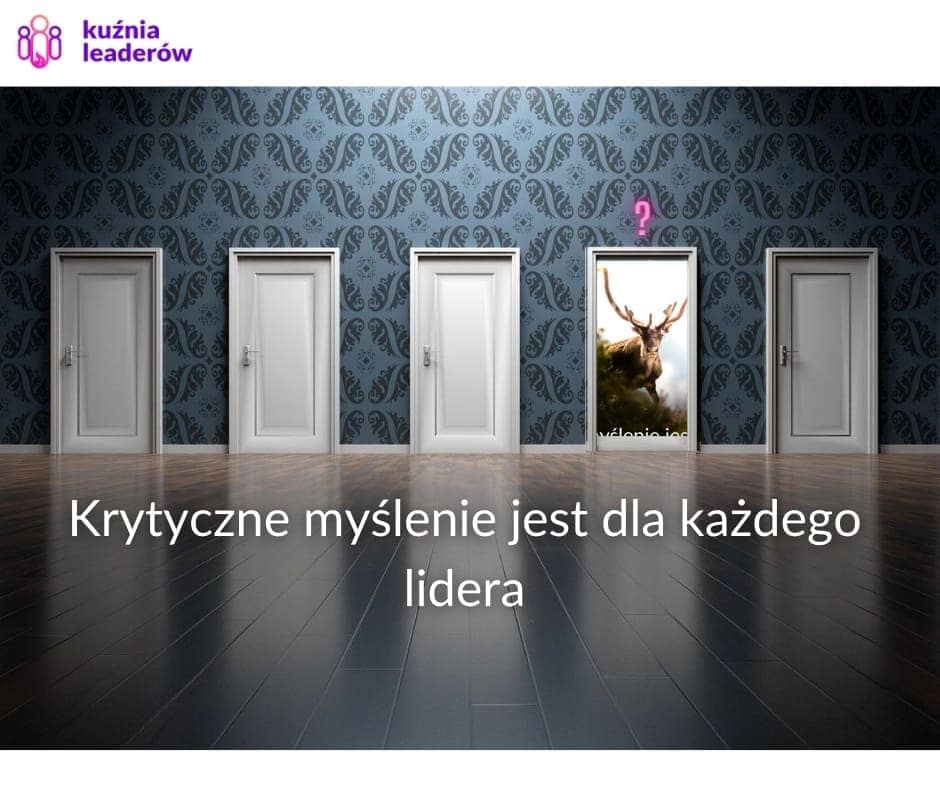 Krytyczne myślenie jest dla każdego lidera